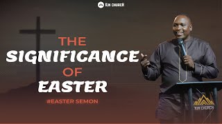 THE SIGNIFICANCE OF EASTER EASTER SERMON BY PS ARTHUR MALINGA 31st032024 [upl. by Eyk]