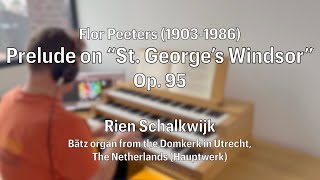 Prelude on “St George’s Windsor” Op 95  Flor Peeters 19031986  By Rien [upl. by Enilorak502]