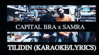 CAPITAL BRA x SAMRA  TILIDIN KARAOKELYRICS prod by Tuby Beats [upl. by Eidissac]