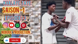 KHALAYE TAYE Saison 1 Épisode3 VOSTFR [upl. by Nedia]