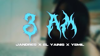 3 AM  ​⁠Jandresvv X ​⁠ElYainis X ​⁠Yemil Video Oficial [upl. by Ramalahs]