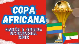 COPA AFRICANA GABÓN Y GUINEA ECUATORIAL 2012 [upl. by Gardner]