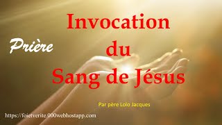 Prière d’invocation du sang de Jésus [upl. by Barnebas]