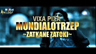 VIXA PIXA  MUNDIALOTRZEP  ZATKANE ZATOKI  🔥🎵 [upl. by Ahsatsana168]