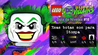 GUÍA 100 LEGO DC SuperVillains  Esas botas son para Stompa  Nivel 18  720p [upl. by Rehotsirk]