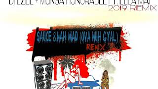 DJ Ezee amp Munga Honorable ft Ella Mai  Sauce amp Nah Mad Ova Nuh Gyal Remix 2019 Remix Version [upl. by Notsecnirp]