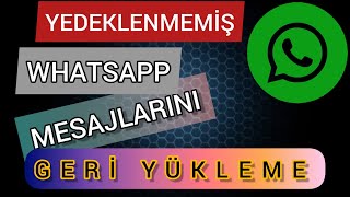 Yedeklenmemiş Silinen WhatsApp Mesajlarını Geri Yükleme [upl. by Schulein]