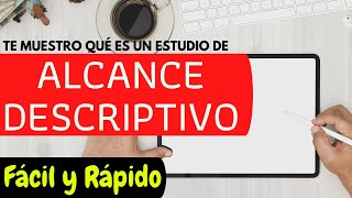 CÓMO HACER UN ESTUDIO DE ALCANCE DESCRIPTIVO [upl. by Tymon377]