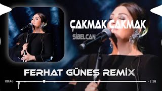 Sibel Can  Çakmak Çakmak Gözler  Ferhat Güneş Remix [upl. by Enitselec153]