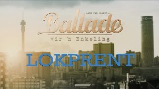 Ballade vir n Enkeling  Lokprent [upl. by Annirtak]