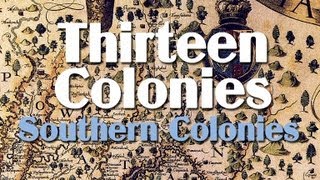 Thirteen Colonies the Southern Colonies [upl. by Morrison]