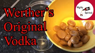 Werther’s Original Infused Vodka  WOV Part 1 [upl. by Dougal]