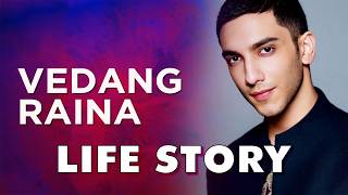 Vedang Raina Life Story  Biography [upl. by Assilam]