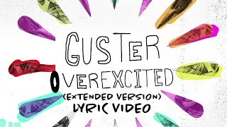 Guster  quotOverexcitedquot Extended Version Official Lyric Video [upl. by Gardell]