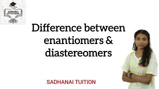 Difference between enantiomers amp Diastereomers Tamil explanation SadhanaiTuition [upl. by Warfold]