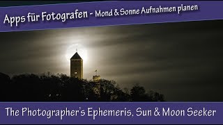 Apps für Fotografen  Mond amp Sonne Aufnahmen planen  The Photographer’s Ephemeris Sun amp Moon [upl. by Htieh764]