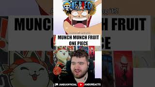 MunchMunch Fruit  One piece anime reaction onepiece [upl. by Oak]