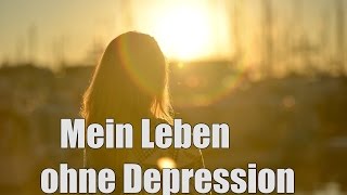 Wie ich meine Depression überwunden habe [upl. by Rugen]