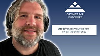 Effectiveness vs Efficiency  How Knowing the Difference Can Significantly Impact Your Business [upl. by Lesley]