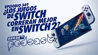 ¿Los Juegos de Switch Correrán Mejor en Switch 2  BRCDEvg Podcast 349 [upl. by Calore]