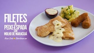 Filetes de PeixeEspada com Molho de Maracujá [upl. by Helgeson]