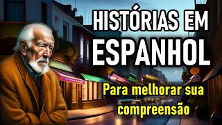 🎧Histórias Curtas para APRENDER ESPANHOL🎧14 Minutos Diários para Melhorar seu Espanhol⏰ [upl. by Onek]