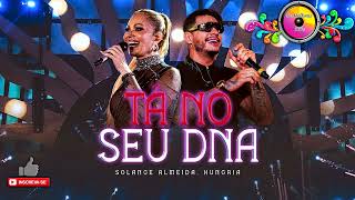 TÁ NO SEU DNA  Solange Almeida feat Hungria  DVD [upl. by Paley]