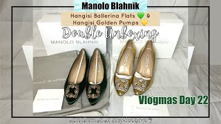 MANOLO BLAHNIK DOUBLE UNBOXING HAUL HANGISI BALLET FLATS amp HANGISI GOLDEN PUMPS REVIEWVlogmas ℳℳ♛ [upl. by Lael]