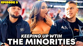 EPISODE 3  Keeping Up With The Minorities [upl. by Bbor]