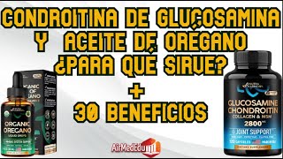 Condroitina de Glucosamina y Gotas de Aceite de Orégano Para qué Sirve  30 Beneficios [upl. by Akire]