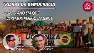 Trilhas da democracia  2024 o ano em que viveremos perigosamente [upl. by Ahsinal]