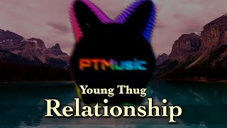 Young Thug  Relationship feat Future 重低音 [upl. by Brigg]