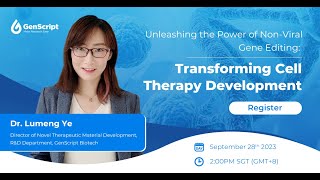 GenScript Webinar  Unlocking the Future of Cell Therapy NonViral Gene Editing Revealed [upl. by Dodds]