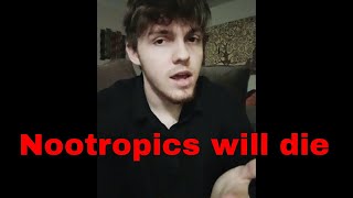 Nootropics will die Unless [upl. by Ainav225]