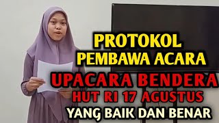 PEMBAWA ACARAPROTOKOL UPACARA BENDERA PERINGATAN HUT RI 17 AGUSTUS  YANG BAIK DAN BENAR [upl. by Ahsikit984]