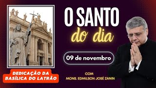 SANTO DO DIA  09 DE NOVEMBRO DEDICAÇÃO DA BASÍLICA DO LATRÃO [upl. by Elaen]