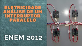 Física ENEM 2012  Eletricidade  Análise de um interruptor paralelo [upl. by Lanuk35]