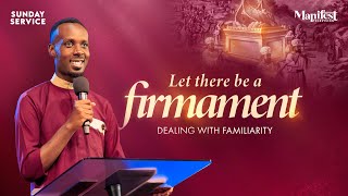 Let There Be a Firmament — Dealing With Familiarity  Phaneroo Sunday 282  Pastor Masasi Edison [upl. by Ilanos666]