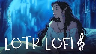 Chill with Arwen 🦋 Lord of the Rings LOTR Lofi [upl. by Rafaelita]