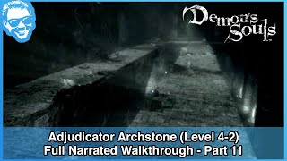 Adjudicator Archstone Level 42  Full Narrated Walkthrough Part 11  Demons Souls PS3 [upl. by Rutger]