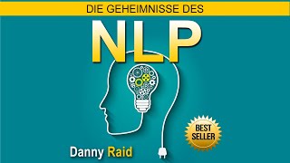 Die Geheimnisse des NLP Danny Raid Nlp Techniken für Anfänger Hörbücher kostenlos [upl. by Anit]