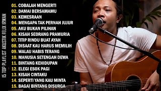 Felix Irwan  Cobalah Mengerti  Cover Akustik Terbaik [upl. by Ennayhs]