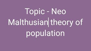 Neo Malthusian theory of Population [upl. by Hjerpe]