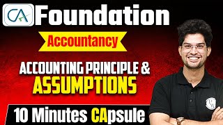 Accounting Principle amp Assumptions  10 Minutes CApsule  CA Foundation🔥 accountancy [upl. by Ymmik]