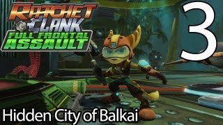 Ratchet amp Clank Full Frontal Assault Part 3  Hidden City of Balkai [upl. by Ahsimin874]