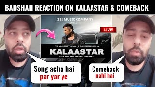 Finally Badshah React On KALAASTAR Song amp Comeback  Yo Yo Honey Singhs New Song From Honey 3O [upl. by Rebliw251]