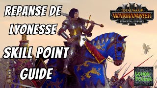 Repanse de Lyonesse Skill Point Guide  Total War  Warhammer 3 [upl. by Icyak]