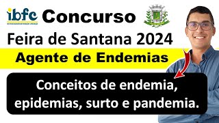 Conceitos de endemia epidemias surto e pandemia  Concurso Feira de Santana Agente de Endemias [upl. by Epolulot]