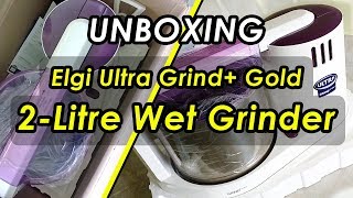 Wet Grinder Unboxing  Elgi Ultra Grind Gold 2Litre Table Top Wet Grinder [upl. by Ettore]