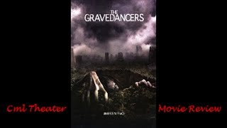 The GraveDancers Cml Theater Movie Review [upl. by Brick]